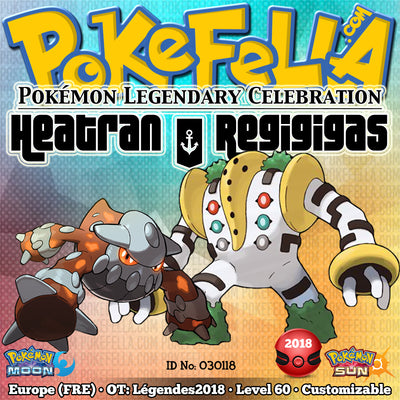 Heatran & Regigigas • OT: Légendes2018 • ID No. 030118 • Level 100 • Pokémon Ultra Sun & Moon Pokemon Legendary Celebration Distribution 2018
