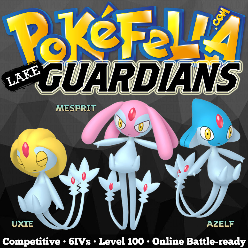 Lake Guardians • Uxie, Mesprit, Azelf •  Competitive • 6IVs • Level 100 • Online Battle-ready
