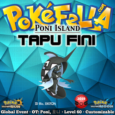 Poni Island Shiny Tapu Fini • OT: Poni, 포니 • ID No. 190524 • 2019 International Challenge May Event