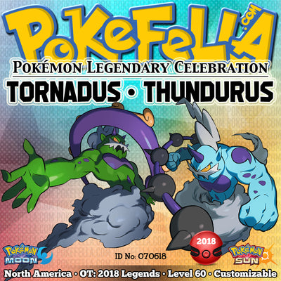 Tornadus & Thundurus • OT: 2018 Legends • ID No. 070618 • Level 60 • Pokémon Sun & Moon