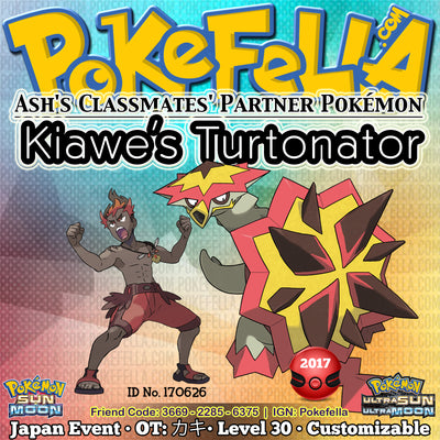 Kiawe's Turtonator • OT: カキ • ID No. 170626 • Ash's Classmates' Partner Pokémon • Japan 2017 Event